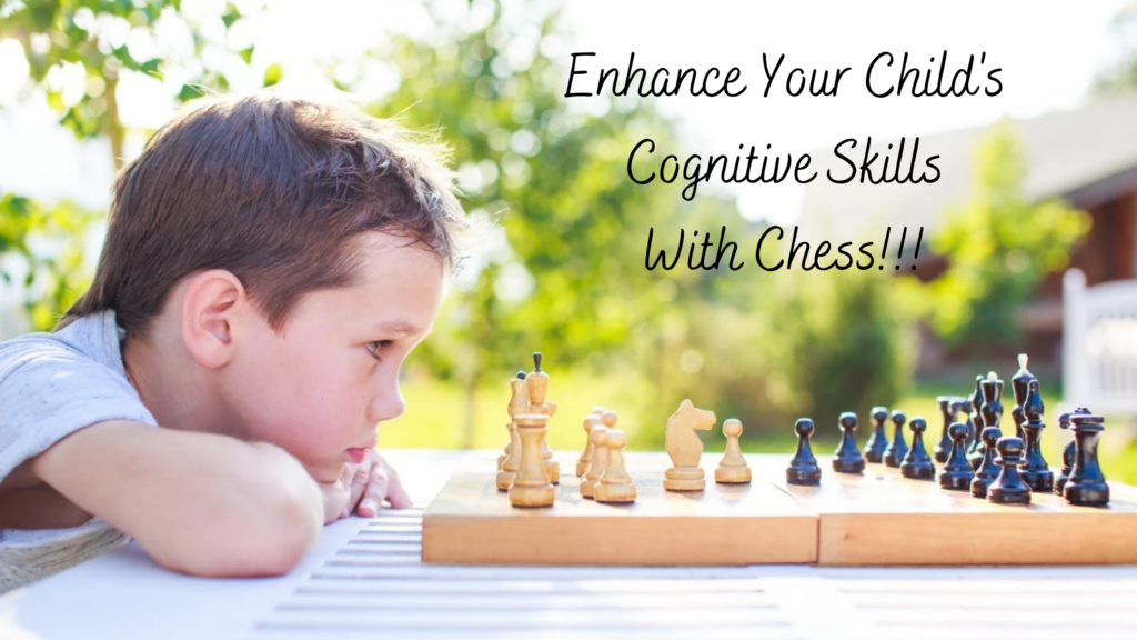 Enhance Your Child's Cognitive Skills With Chess!!!