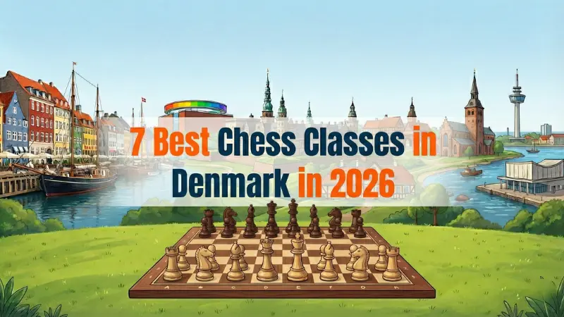 7 Best Chess Classes in Denmark in 2026